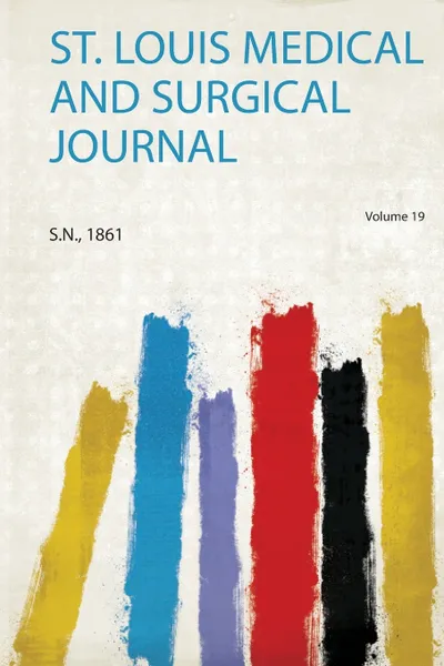 Обложка книги St. Louis Medical and Surgical Journal, S.N.