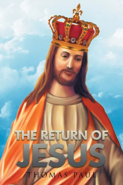 Обложка книги The Return of Jesus, Thomas Paul