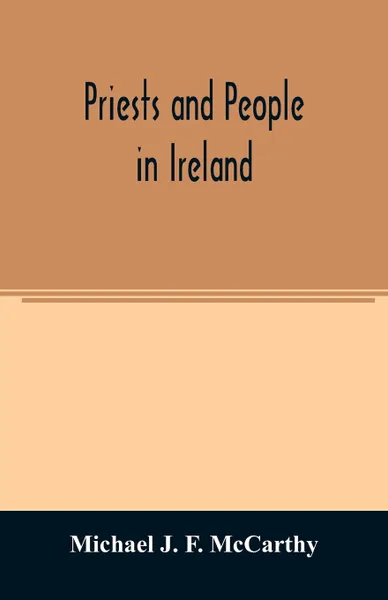 Обложка книги Priests and people in Ireland, Michael J. F. McCarthy