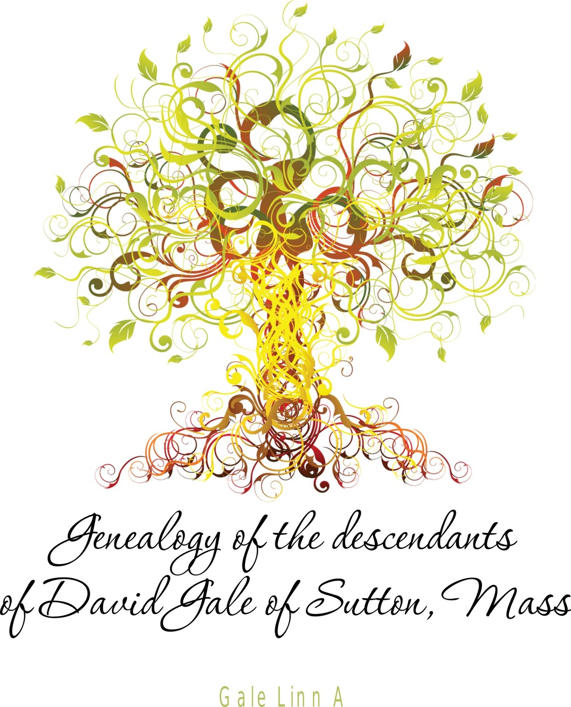 Genealogy of the descendants of David Gale of Sutton, Mass