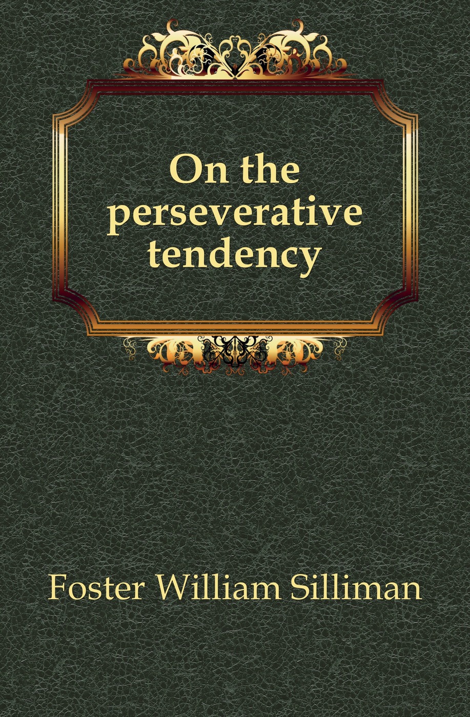 On the perseverative tendency