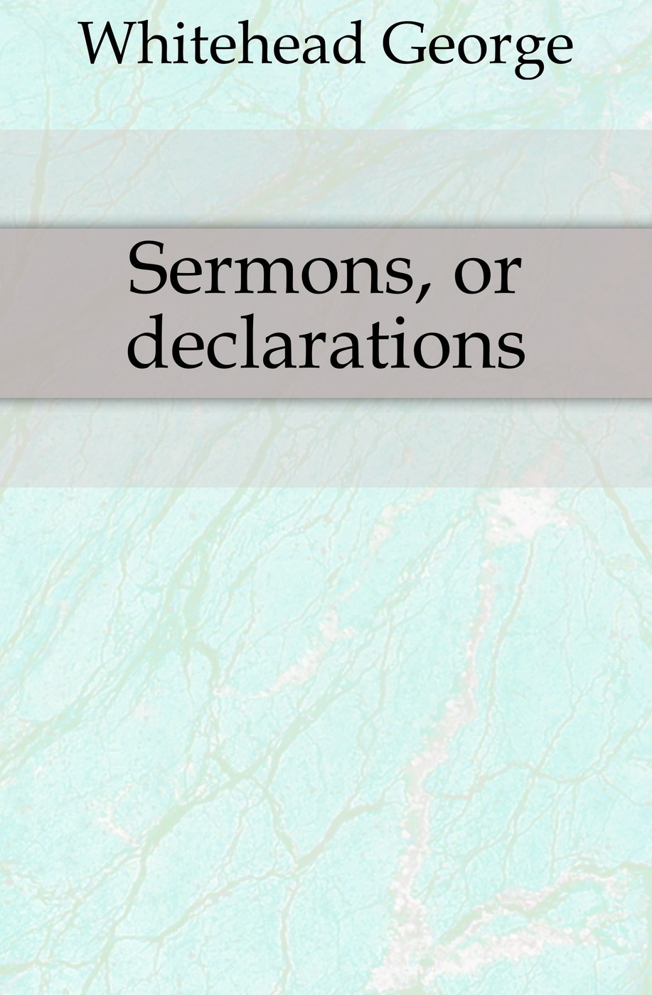 Sermons, or declarations