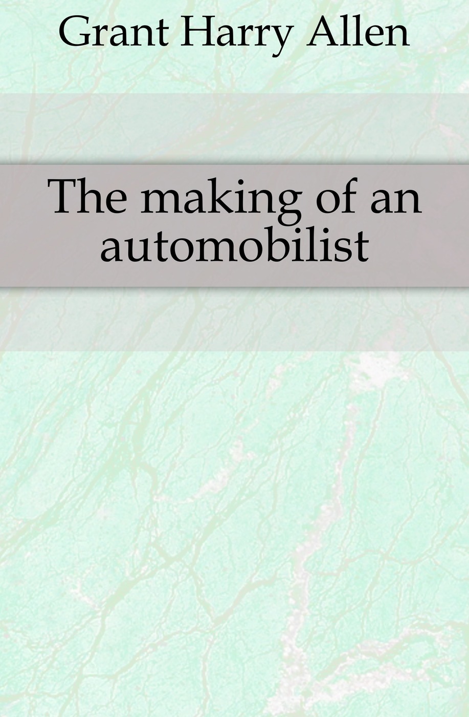 The making of an automobilist