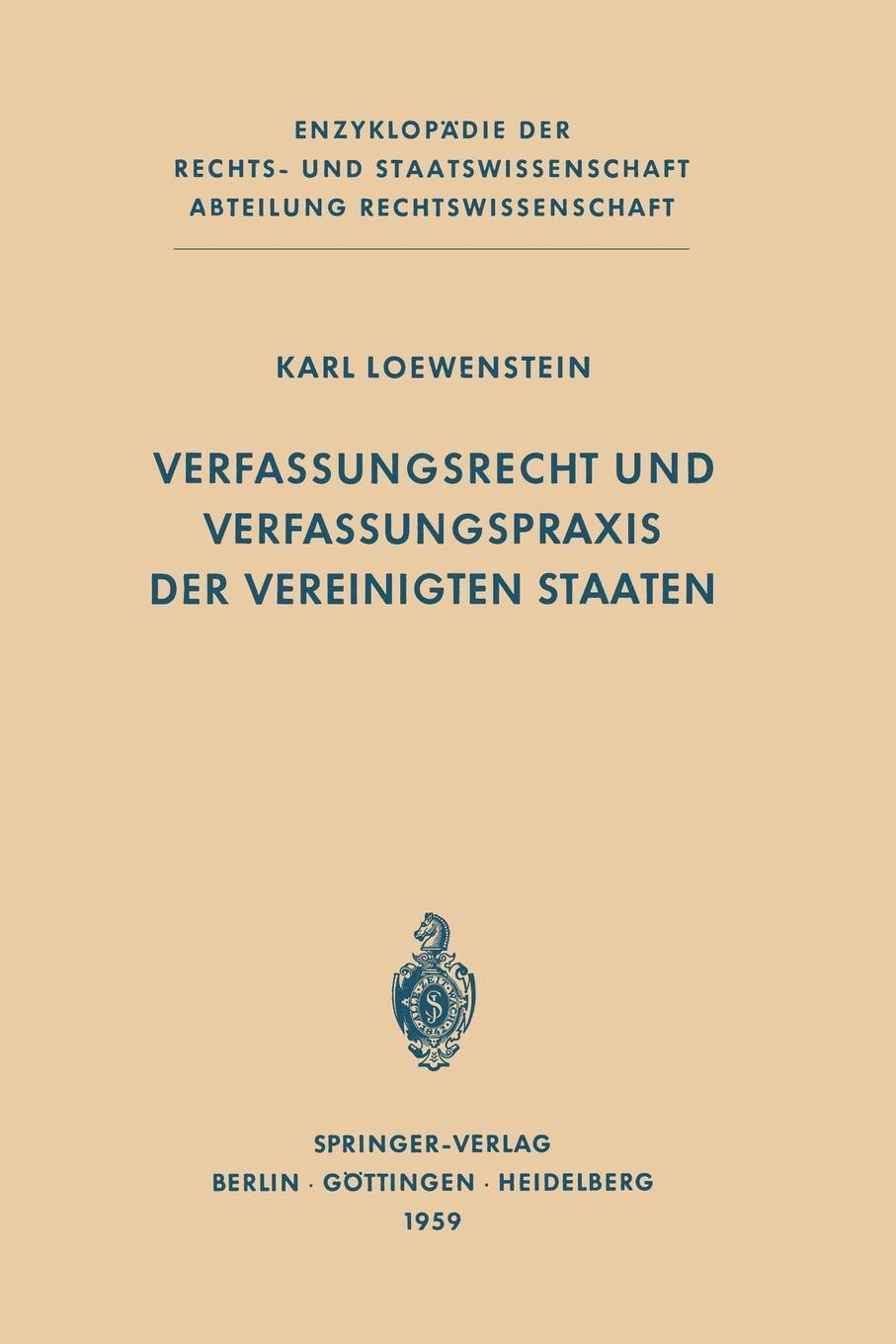 Verfassungsrecht und Verfassungspraxis der Vereinigten Staaten. K. Loewenstein Verfassungsrecht und Verfassungspraxis der Vereinigten Staaten. K. Loewenstein