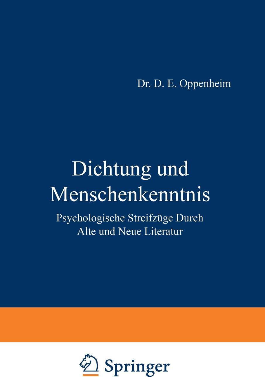 Dichtung und Menschenkenntnis. Psychologische Streifzuge Durch Alte und Neue Literatur. NA Oppenheim Dichtung und Menschenkenntnis. Psychologische Streifzuge Durch Alte und Neue Literatur. NA Oppenheim