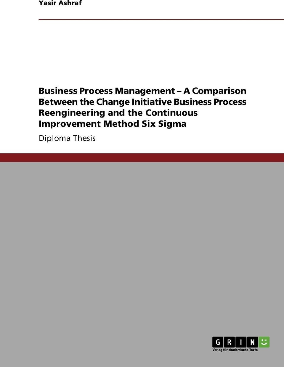 фото Business Process Management - A Comparison Between the Change Initiative Business Process Reengineering and the Continuous Improvement Method Six Sigma