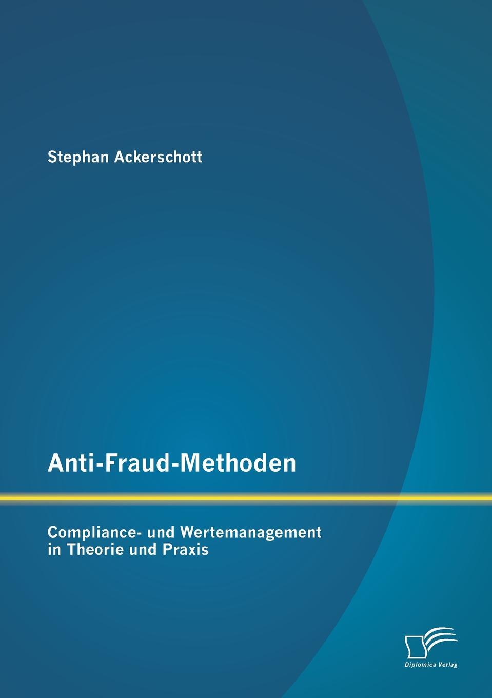 фото Anti-Fraud-Methoden. Compliance- und Wertemanagement in Theorie und Praxis