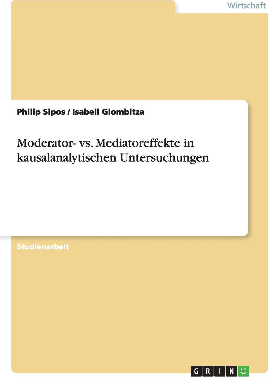 фото Moderator- vs. Mediatoreffekte in kausalanalytischen Untersuchungen