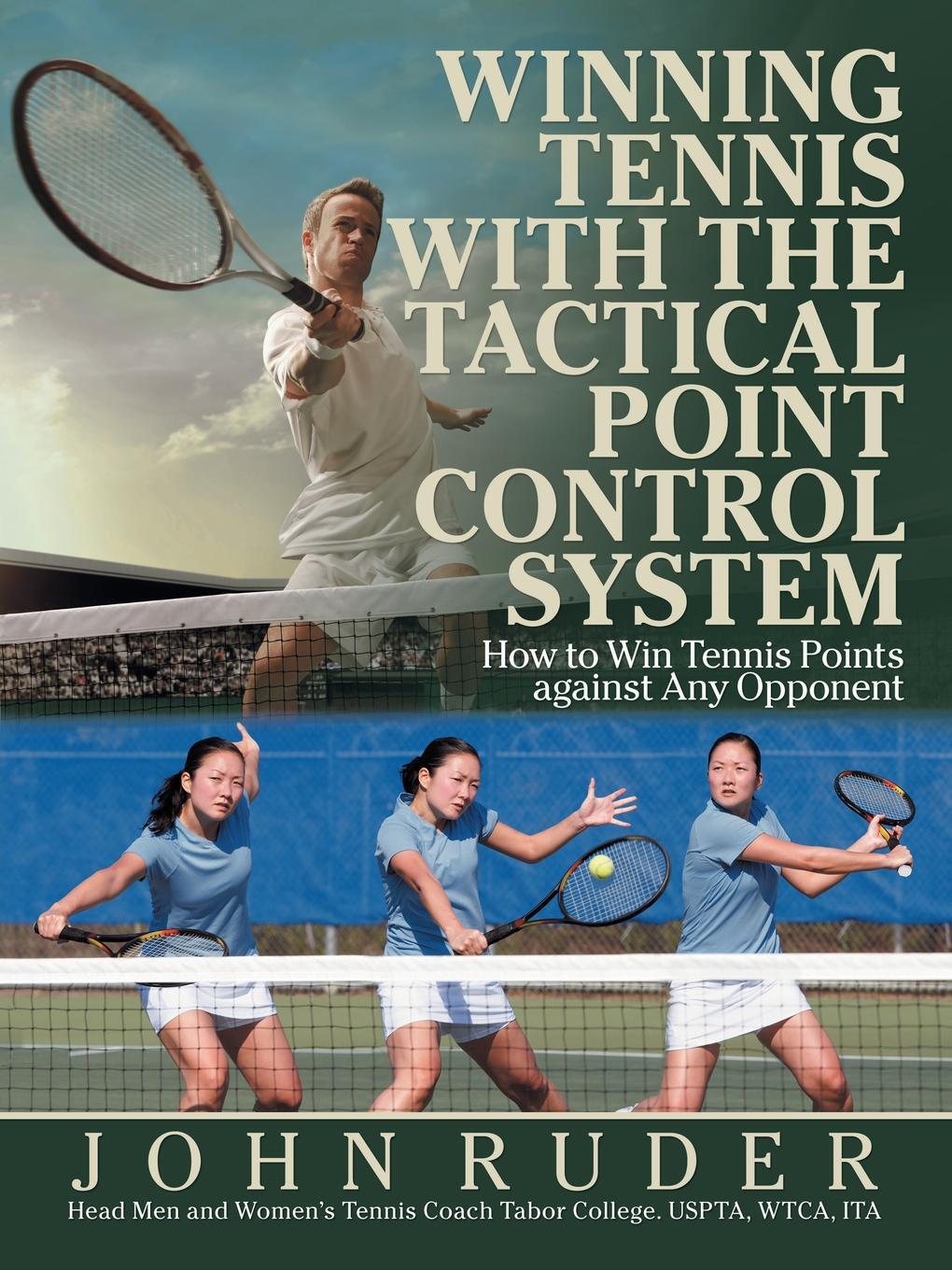 фото Winning Tennis with the Tactical Point Control System. How to Win Tennis Points Against Any Opponent