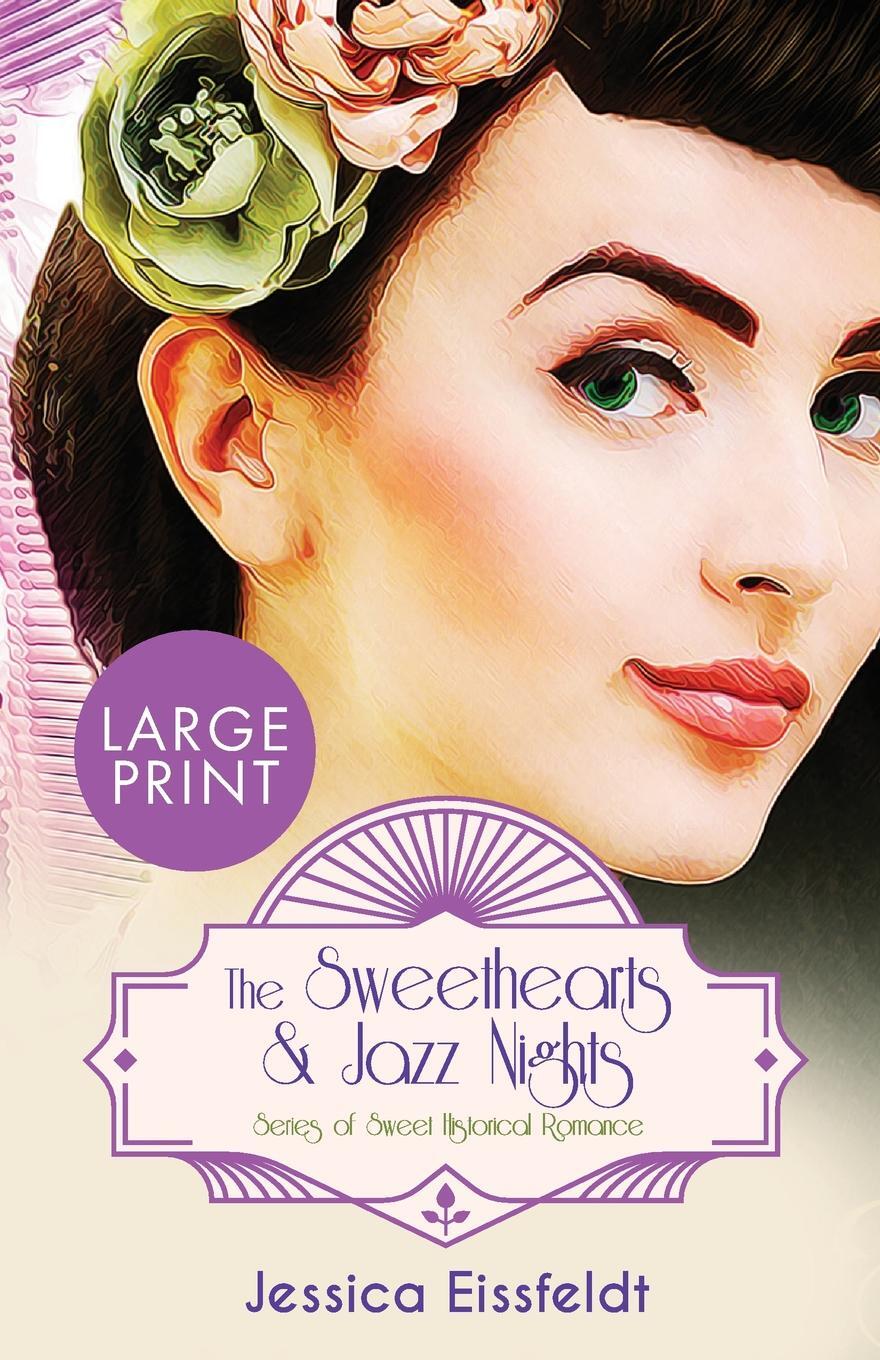 фото The Sweethearts & Jazz Nights Series of Sweet Historical Romance. LARGE PRINT A Boxed Set: The Complete Romance Collection : The Sweethearts & Jazz Nights Series of Sweet Historical Romance Boxed Set Book 5