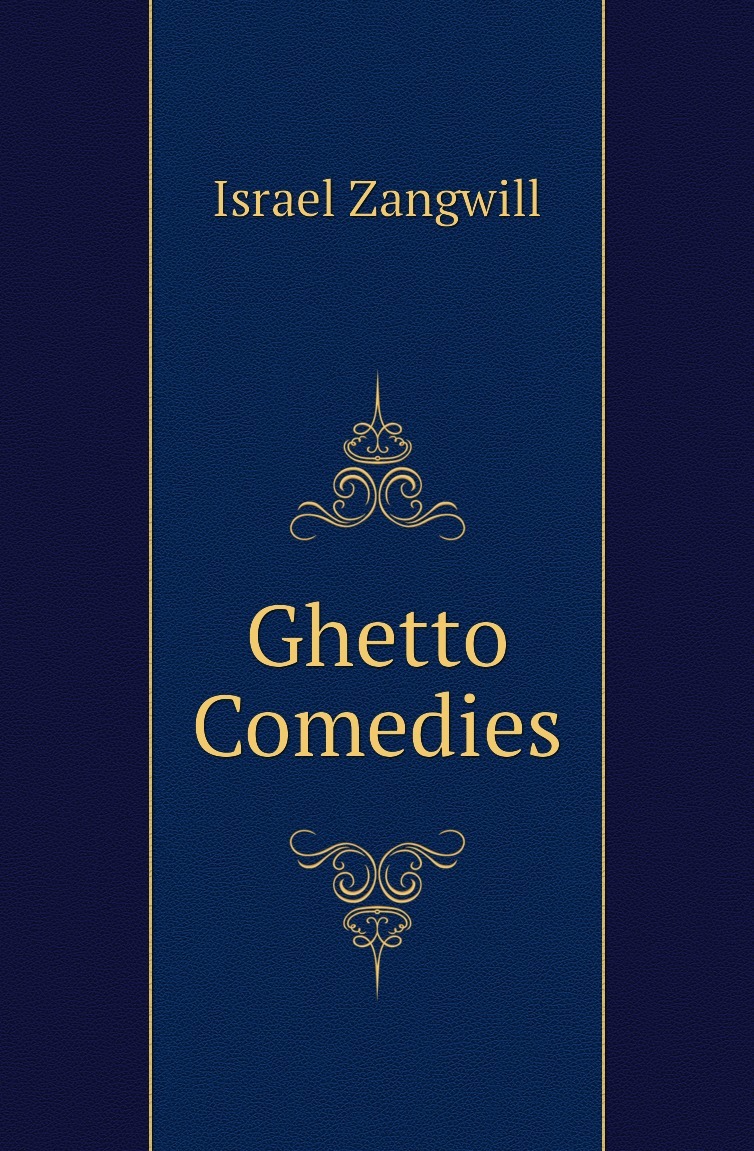 Книга гетто. Израэль Зангвилл. Книги про гетто. Work in Ghetto книга. Israel Zangwill.