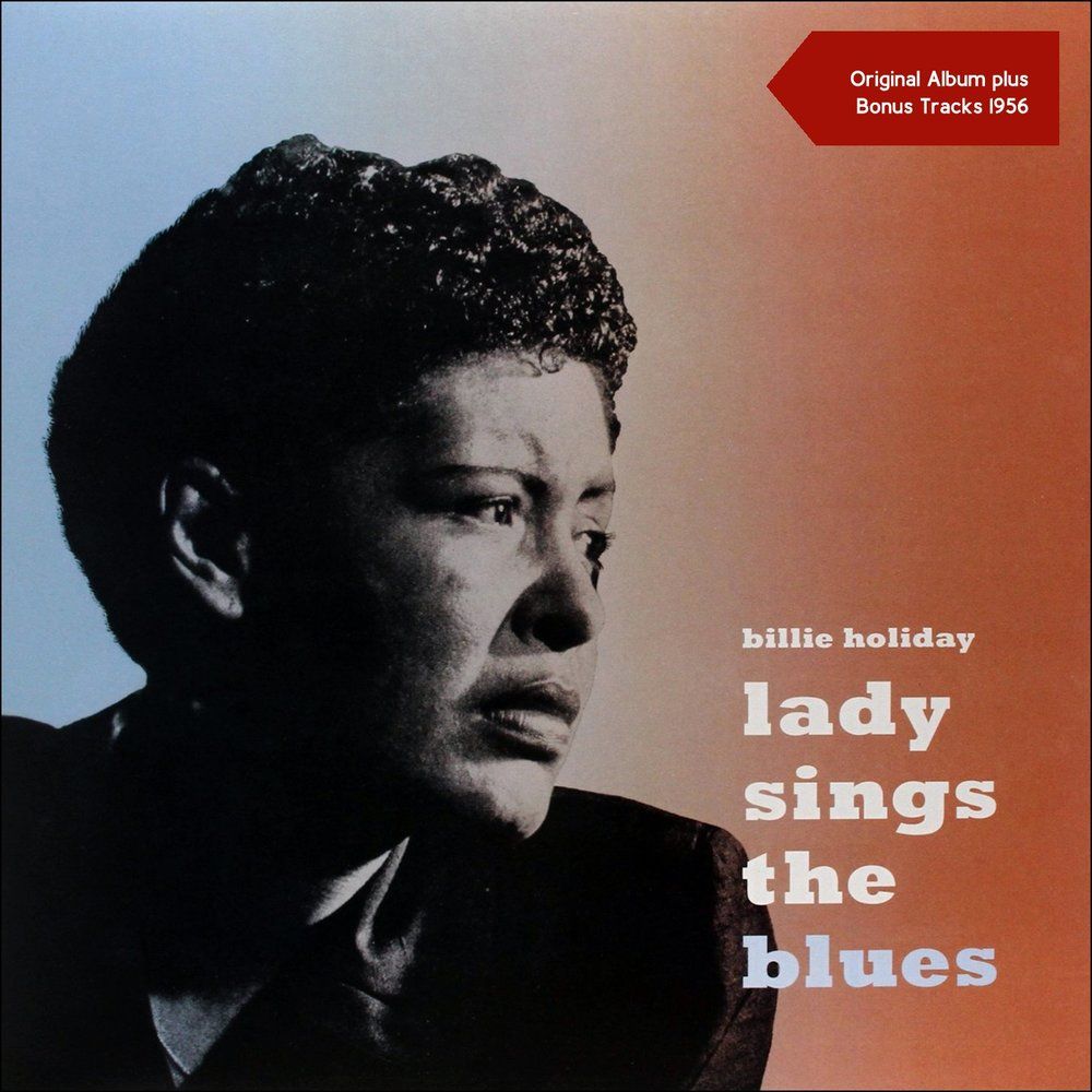 Billie Holiday Lady Sings the Blues. 1956 - Lady Sings the Blues. Billie Holiday Sings 1956. Billie Holiday – Lady.