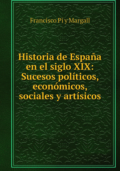 Historia De Espana En El Siglo Xix Sucesos Politicos Economicos