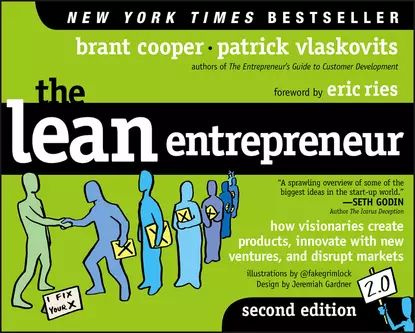 The Lean Entrepreneur. How Visionaries Create Products, Innovate with ...