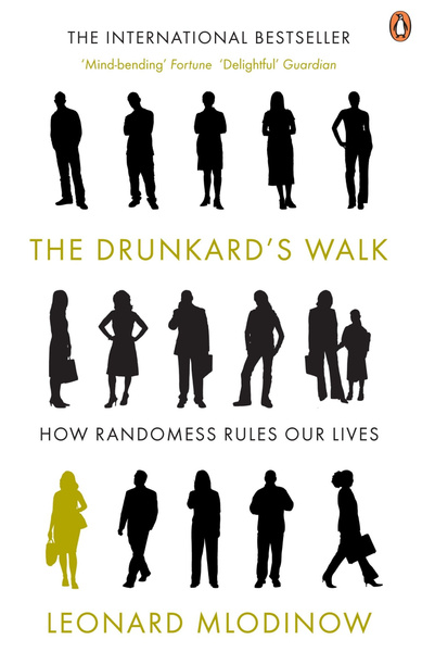 The Drunkard's Walk. How Randomness Rules Our Lives Mlodinow Leonard ...