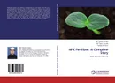 NPK Fertilizer: A Complete Story - Md. Zobaer Hossain,Md. Tanvir Hossain and Sanjida Samarun