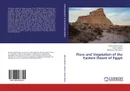 Flora and Vegetation of the Eastern Desert of Egypt - Monier Abd El-Ghani,Fawzy Salama and Mohamed Abdel Aleem