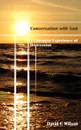 Conversation with God. A Christian Experience of Depression - David C. Wilson