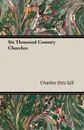 Six Thousand Country Churches - Charles Otis Gill