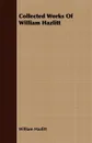 Collected Works of William Hazlitt - William Hazlitt