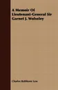 A Memoir Of Lieutenant-General Sir Garnet J. Wolseley - Charles Rathbone Low