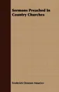 Sermons Preached In Country Churches - Frederick Denison Maurice