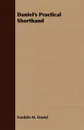 Daniel's Practical Shorthand - Franklin M. Daniel