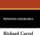Richard Carvel - Winston S. Churchill