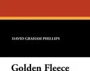 Golden Fleece - David Graham Phillips