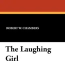The Laughing Girl - Robert W. Chambers