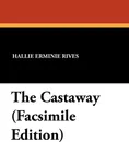 The Castaway (Facsimile Edition) - Hallie Erminie Rives
