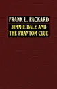 Jimmie Dale and the Phantom Clue - Frank  L. Packard