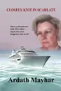 Closely Knit in Scarlatt. A Novel of Suspense - Ardath Mayhar