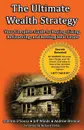 The Ultimate Wealth Strategy. Your Complete Guide to Buying, Fixing, Refinancing, and Renting Real Estate - Quentin D'Souza, Andrew Brennan, Jeff Woods