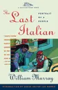 The Last Italian. Portrait of a People - William Murray