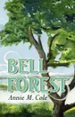 Bell Forest - Annie M. Cole