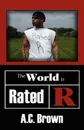 The World Is Rated R - C. A. Brown