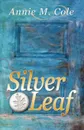 Silver Leaf - Annie M. Cole