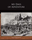 My Days of Adventure - Ernest Alfred Vizetelly