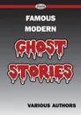 Famous Modern Ghost Stories - Various Authors