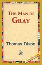The Man in Gray - Thomas Dixon
