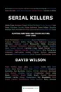 Serial Killers. Hunting Britons and Their Victims, 1960-2006 - David Wilson