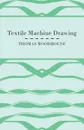 Textile Machine Drawing - Thomas Woodhouse