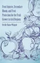 Frost Injuries, Secondary Bloom, and Frost Protection for the Fruit Grower in Arid Regions - Orville Blaine Whipple