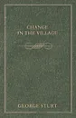 Change in the Village - George Bourne