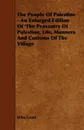 The People of Palestine - An Enlarged Edition of 'The Peasantry of Palestine, Life, Manners and Customs of the Village - Elihu Grant