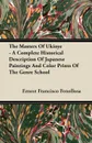 The Masters Of Ukioye - A Complete Historical Description Of Japanese Paintings And Color Prints Of The Genre School - Ernest Francisco Fenollosa