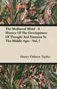 The Mediaeval Mind - A History Of The Development Of Thought And Emotion In The Middle Ages - Vol. I - Henry Osborn Taylor