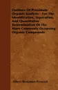 Outlines Of Proximate Organic Analysis - For The Identification, Separation, And Quantitative Determination Of The More Commonly Occurring Organic Compounds - Albert Benjamin Prescott