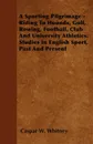 A Sporting Pilgrimage - Riding To Hounds, Golf, Rowing, Football, Club And University Athletics. Studies In English Sport, Past And Present - Caspar W. Whitney